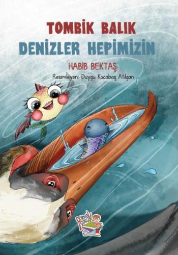 Tombik Balık - Denizler Hepimizin %13 indirimli Habib Bektaş