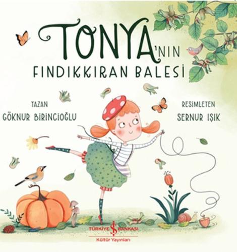 Tonya'nın Fındıkkıran Balesi %31 indirimli Göknur Birincioglu