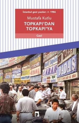 Topkapı’dan Topkapı’ya - İstanbul Gezi Yazıları 1 1986 %10 indirimli M