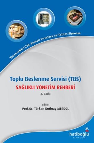 Toplu Beslenme Servisi (TBS) Sağlıklı Yönetim Rehberi Türkan Kutluay M