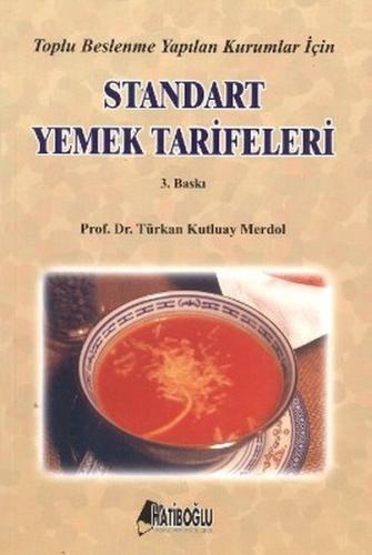 Toplu Beslenme Yapılan Kurumlar İçin Standart Yemek Tarifeleri Türkan 