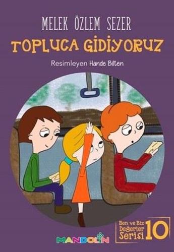 Topluca Gidiyoruz - Ben ve Biz Değerler Serisi 10 %15 indirimli Melek 