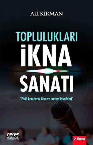 Toplulukları İkna Sanatı Ali Kirman