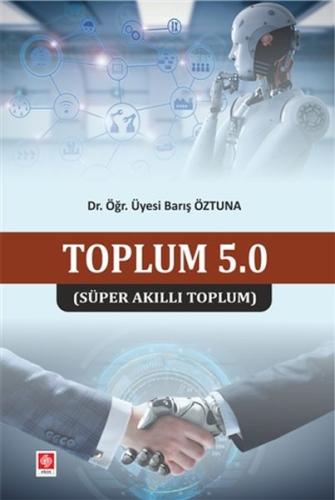 Toplum 5.0 - Süper Akıllı Toplum %14 indirimli Barış Öztuna