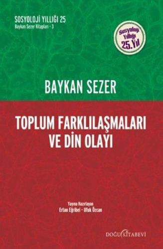 Toplum Farklılaşmaları ve Din Olayı - Sosyolojii Yıllığı 25. Yıl Bayka