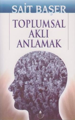 Toplumsal Aklı Anlamak %20 indirimli Sait Başer