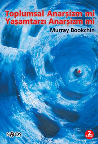 Toplumsal Anarşizm mi Yaşamtarzı Anarşizm mi Murray Bookchin