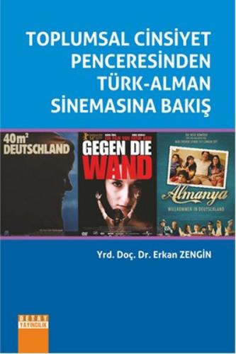 Toplumsal Cinsiyet Penceresinden Türk-Alman Sinemasına Bakış Erkan Zen