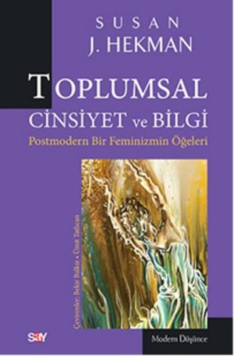 Toplumsal Cinsiyet ve Bilgi Susan J. Hekman