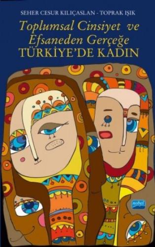 Toplumsal Cinsiyet ve Efsaneden Gerçeğe Türkiye'de Kadın Toprak Işık