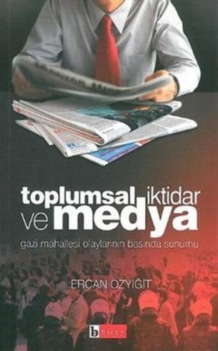 Toplumsal İktidar ve Medya %17 indirimli Ercan Özyiğit