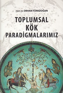 Toplumsal Kök Paradigmalarımız %23 indirimli Orhan Türkdoğan