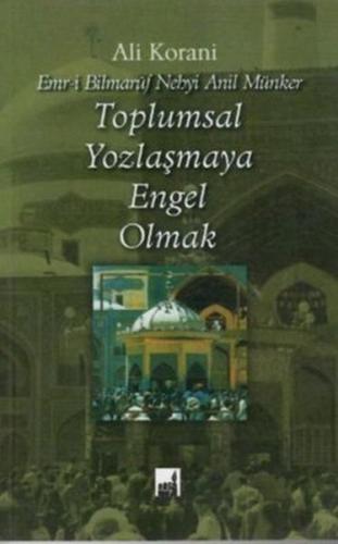 Toplumsal Yozlaşmaya Engel Olmak %17 indirimli Ali Korani