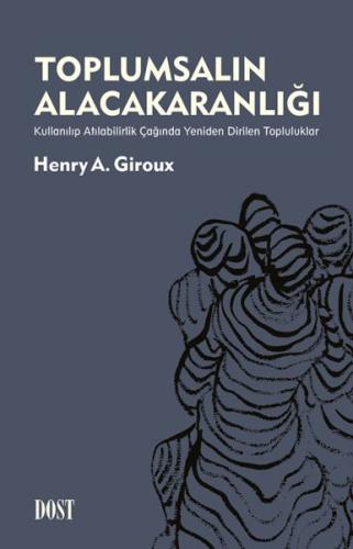 Toplumsalın Alacakaranlığı: Kullanılıp Atılabilirlik Çağında Yeniden D