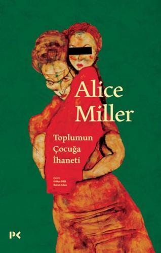 Toplumun Çocuğa İhaneti %17 indirimli Alice Miller