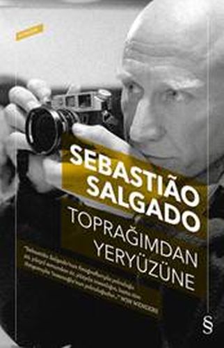 Toprağımdan Yeryüzüne Sebastiao Salgado