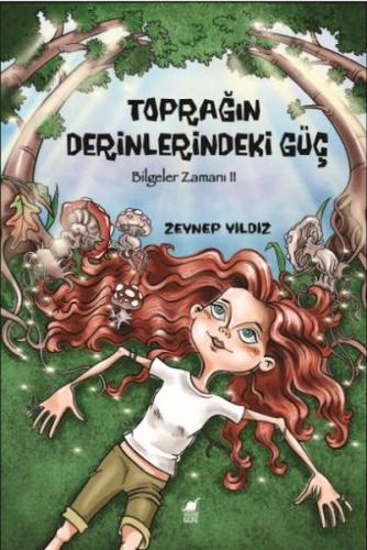 Toprağın Derinlerindeki Güç: Bilgeler Zamanı Iı Zeynep Yıldız