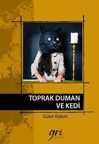 Toprak Duman ve Kedi %17 indirimli Güler Kalem