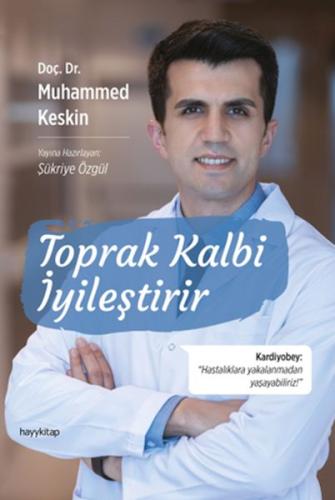 Toprak Kalbi İyileştirir %15 indirimli Doç. Dr. Muhammed Keskin