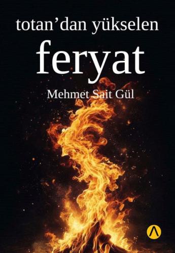 Totan’dan Yükselen Feryat Mehmet Sait Gül