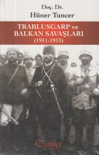 Trablusgarp ve Balkan Savaşları (1911-1913 ) Hüner Tuncer