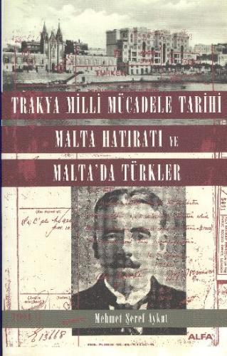 Trakya Milli Mücadele Tarihi Malta Hatıratı ve Malta'da Türkler %10 in