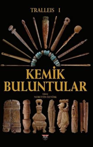 Tralleis 1 - Kemik Buluntular %10 indirimli Nurettin Öztürk