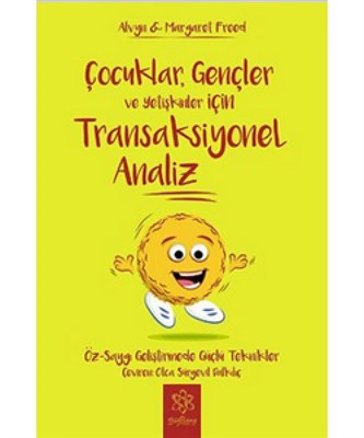 Transaksiyonel Analiz / Çocuklar, Gençler ve Yetişkinler İçin Alvyn Fr