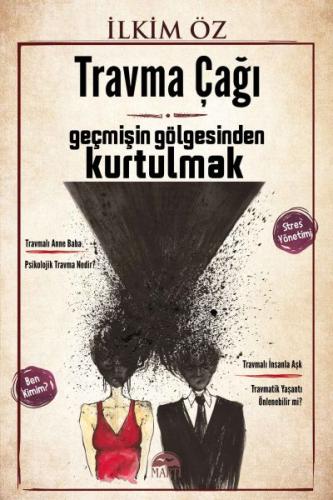 Travma Çağı: Geçmişin Gölgesinden Kurtulmak %30 indirimli İlkim Öz