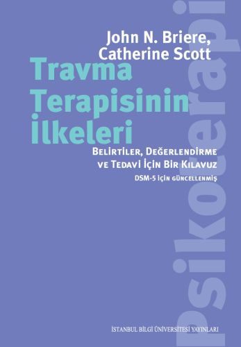 Travma Terapisinin İlkeleri: Belirtiler, Değerlendirme, ve Tedavi İçin