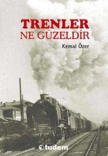 Trenler Ne Güzeldir Kemal Özer