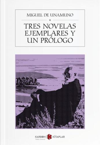 Tres Novelas Ejemplares Y Un Prologo %14 indirimli Miguel de Unamuno