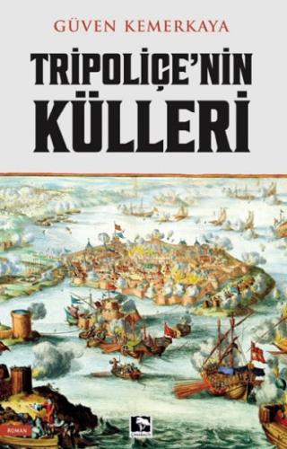 Tripoliçe'nin Külleri %25 indirimli Güven Kemerkaya