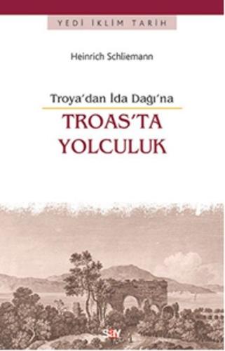 Troas'ta Yolculuk -Troya'dan İda Dağı'na %14 indirimli Heinrich Schlie