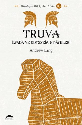 Truva - İlyada ve Odysseia Hikâyeleri - Mitolojik Hikâyeler Dizisi 3 %