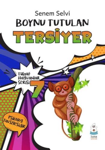 Tuhaf Hayvanlar Serisi 7 - Boynu Tutulan Tersiyer İlknur Ergun