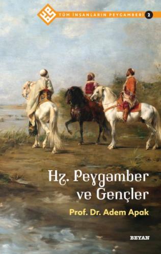 Tüm İnsanların Peygamberi -2 Hz. Peygamber ve Gençler %18 indirimli Dr