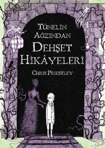 Tünelin Ağzından Dehşet Hikayeleri %12 indirimli Chris Priestley