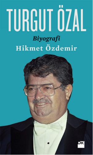 Turgut Özal / Biyografi %10 indirimli Hikmet Özdemir