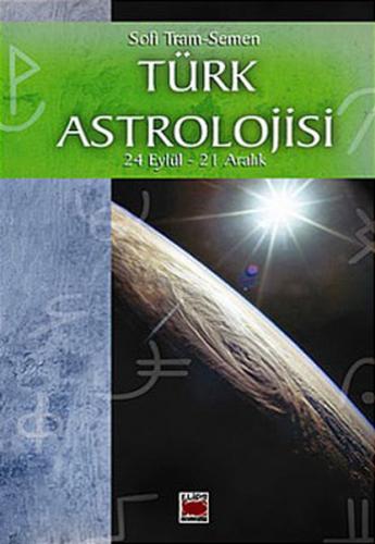 Türk Astrolojisi 24 Eylül - 21 Aralık 3. Kitap Sofi Tram-Semen