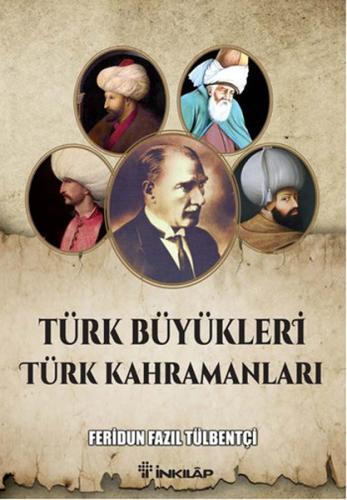 Türk Büyükleri Türk Kahramanları %15 indirimli Feridun Fazıl Tülbentçi