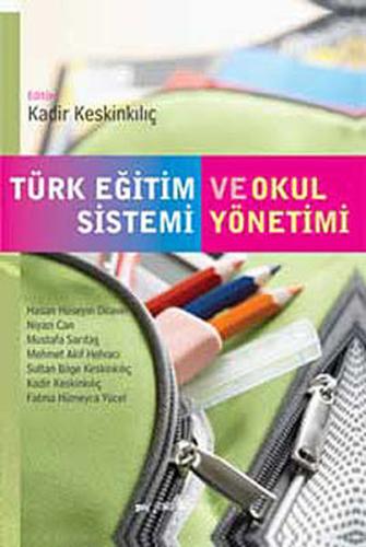 Türk Eğitim Sistemi ve Okul Yönetimi / Kadir Keskinkılıç Kadir Keskink