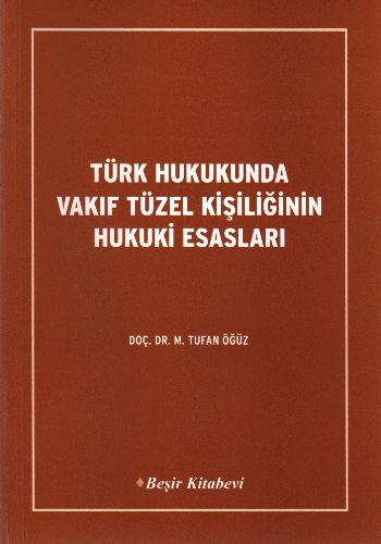 Türk Hukukunda Vakıf Tüzel Kişiliğinin Hukuki Esasları %20 indirimli T