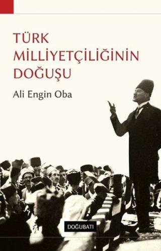 Türk Milliyetçiliğinin Doğuşu %10 indirimli Ali Engin Oba
