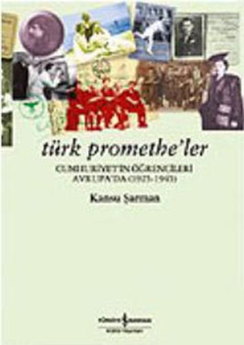 Türk Promethe'ler: Cumhuriyet'in Öğrencileri Avrupa'da %31 indirimli K