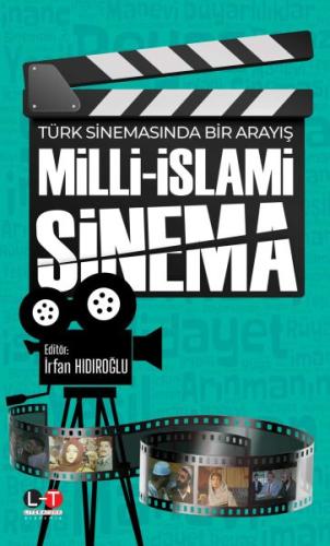 Türk Sinemasında Bir Arayış - Milli-İslami Sinema İrfan Hıdıroğlu