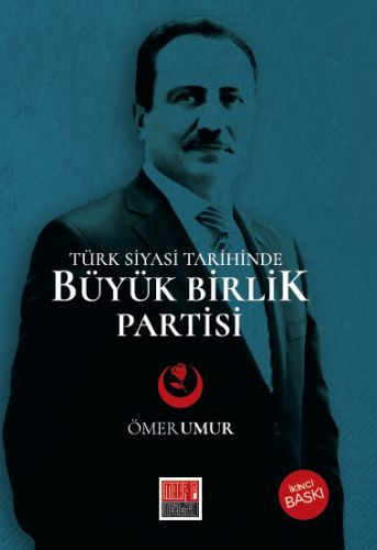 Türk Siyasi Tarihinde Büyük Birlik Partisi %20 indirimli Ömer Umur