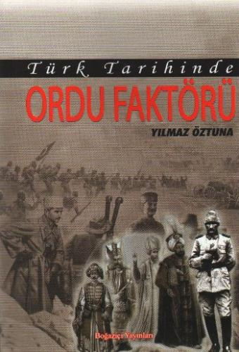 Türk Tarihinde Ordu Faktörü %11 indirimli Yılmaz Öztuna