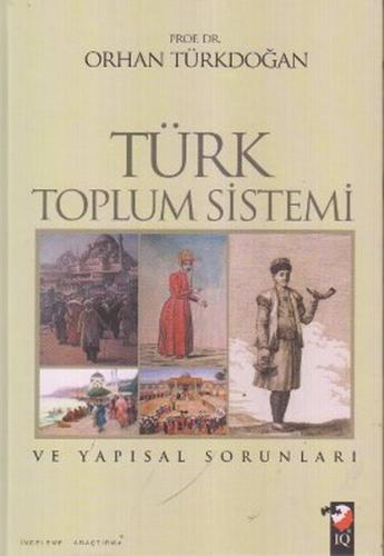 Türk Toplum Sistemi ve Yapısal Sorunları (Ciltli) %22 indirimli Orhan 