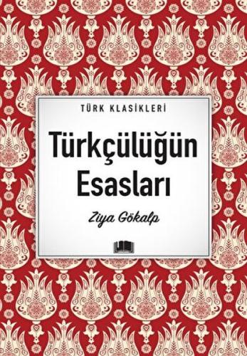 Türkçülüğün Esasları %20 indirimli Ziya Gökalp